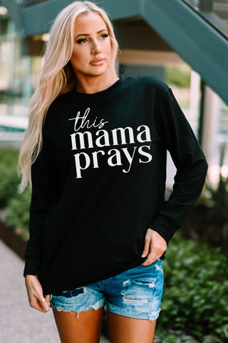 Shop THIS MAMA PRAYS Graphic Sweatshirt Now On Klozey Store - Trendy U.S. Premium Women Apparel & Accessories And Be Up-To-Fashion!