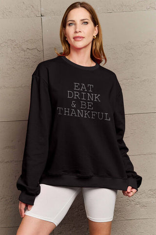 Shop Simply Love Full Size EAT DRINK & BE THANKFUL Round Neck Sweatshirt Now On Klozey Store - Trendy U.S. Premium Women Apparel & Accessories And Be Up-To-Fashion!