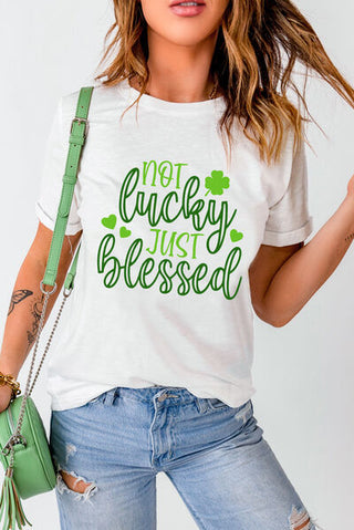 Shop NOT LUCKY JUST BLESSED Round Neck T-Shirt Now On Klozey Store - Trendy U.S. Premium Women Apparel & Accessories And Be Up-To-Fashion!