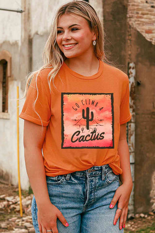 Shop Go Climb A Cactus Slogan Graphic Tee Shirt Now On Klozey Store - Trendy U.S. Premium Women Apparel & Accessories And Be Up-To-Fashion!