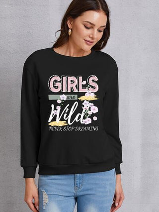 Shop GIRLS ARE WILD NEVER STOP DREAMING Round Neck Sweatshirt Now On Klozey Store - U.S. Fashion And Be Up-To-Fashion!